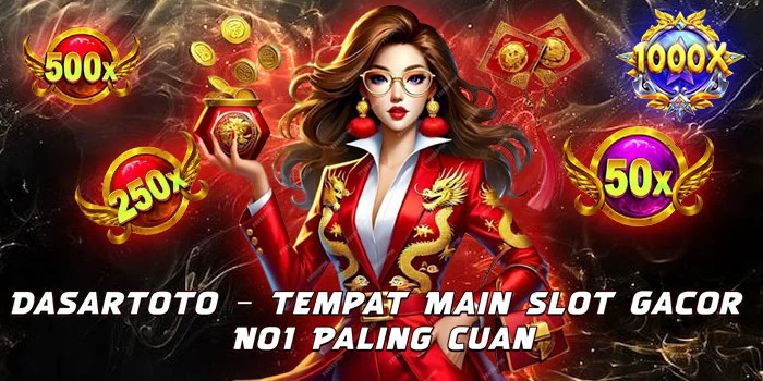Dasartoto – Tempat Main Slot Gacor No1 Paling Cuan