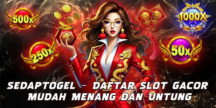Sedaptogel – Daftar Slot Gacor Mudah Menang dan Untung