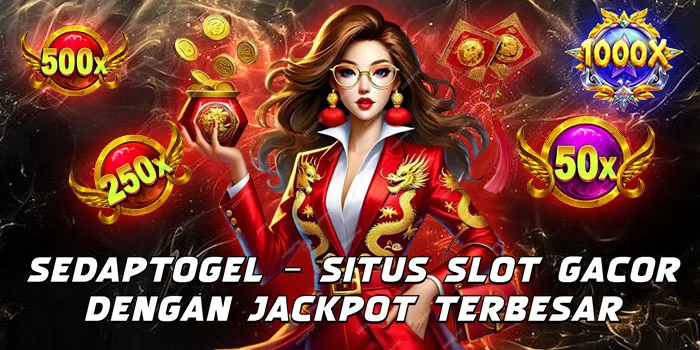 Sedaptogel – Situs Slot Gacor dengan Jackpot Terbesar 