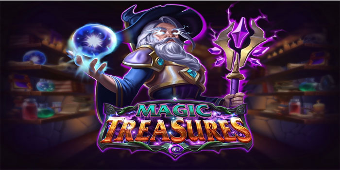 Pola Terbaik Mendapatkan Jackpot Setiap Hari di Slot Magic Treasures
