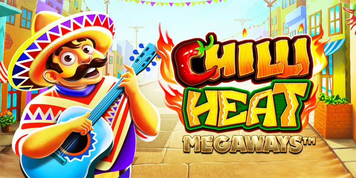 Tips Dapat Jackpot di Slot Chilli Heat Megaways 
