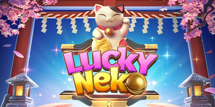 Ledakan Keberuntungan Di Slot Lucky Neko Dengan Jackpot Fantastis Ledakan Keberuntungan Di Slot Lucky Neko Dengan Jackpot Fantastis